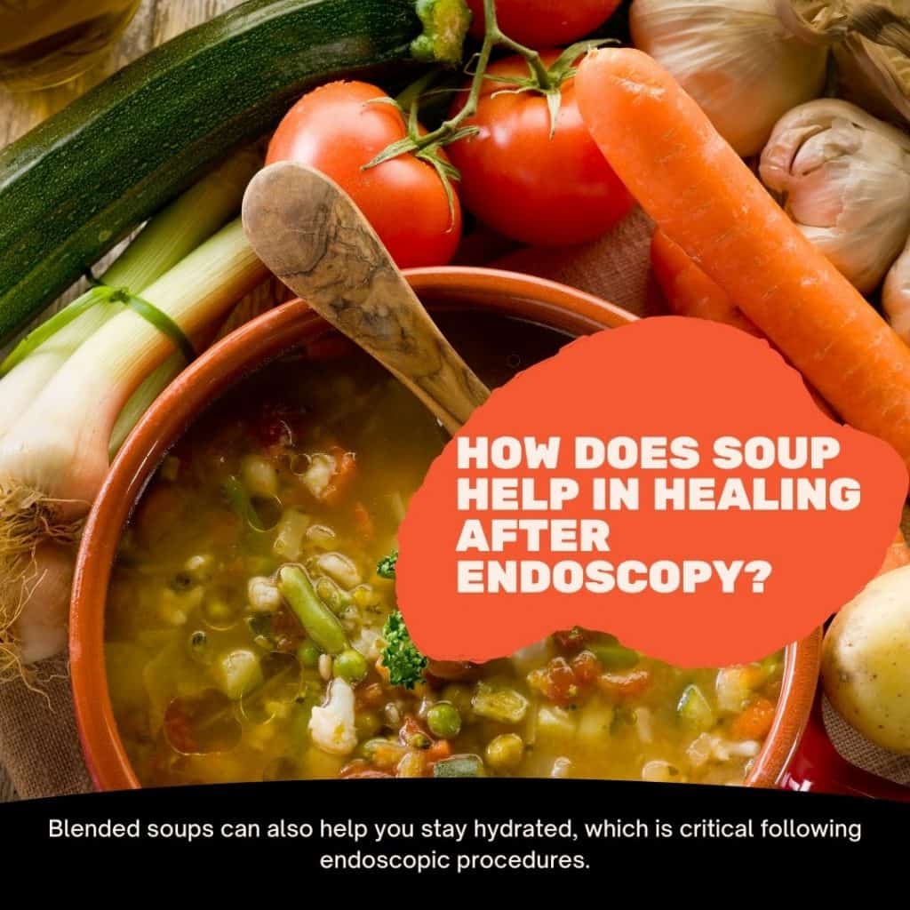 drink soup after endoscopy