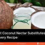 Best Coconut Nectar Substitutes For Every Recipe
