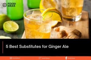5 Best Substitutes for Ginger Ale