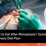 What to Eat After Rhinoplasty Quick Recovery Diet Plan